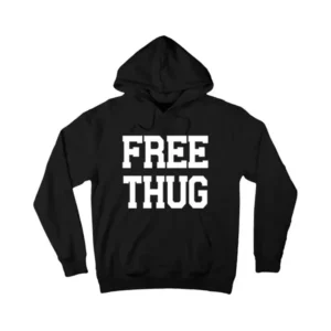 Free Thug Hoodie