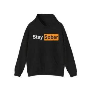 Stay Sober Hoodie